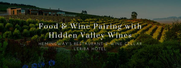 Food & Wine Pairing Evening with Hidden Valley Wines at Hemingway's Restaurant & Wine Cellar